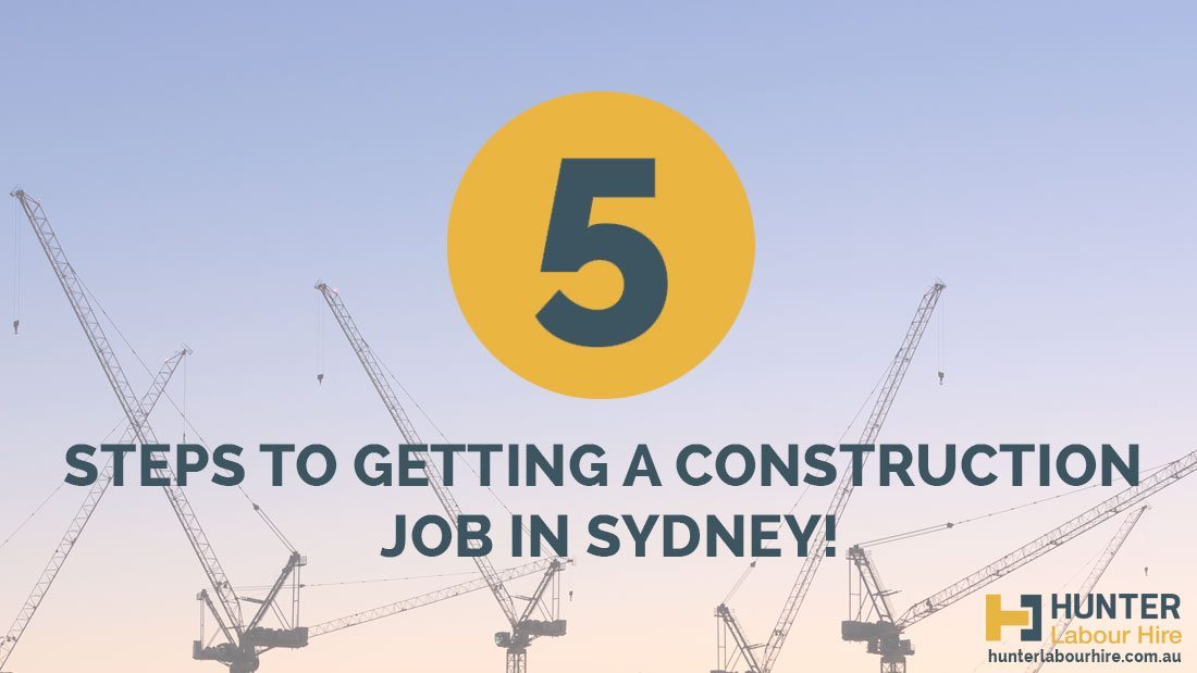How To Get A Construction Job In Sydney - Hunter Labour Hire
