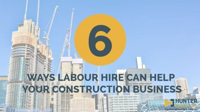 How Labour Hire Can Help Your Construction Business -Hunter Labour Hire Sydney