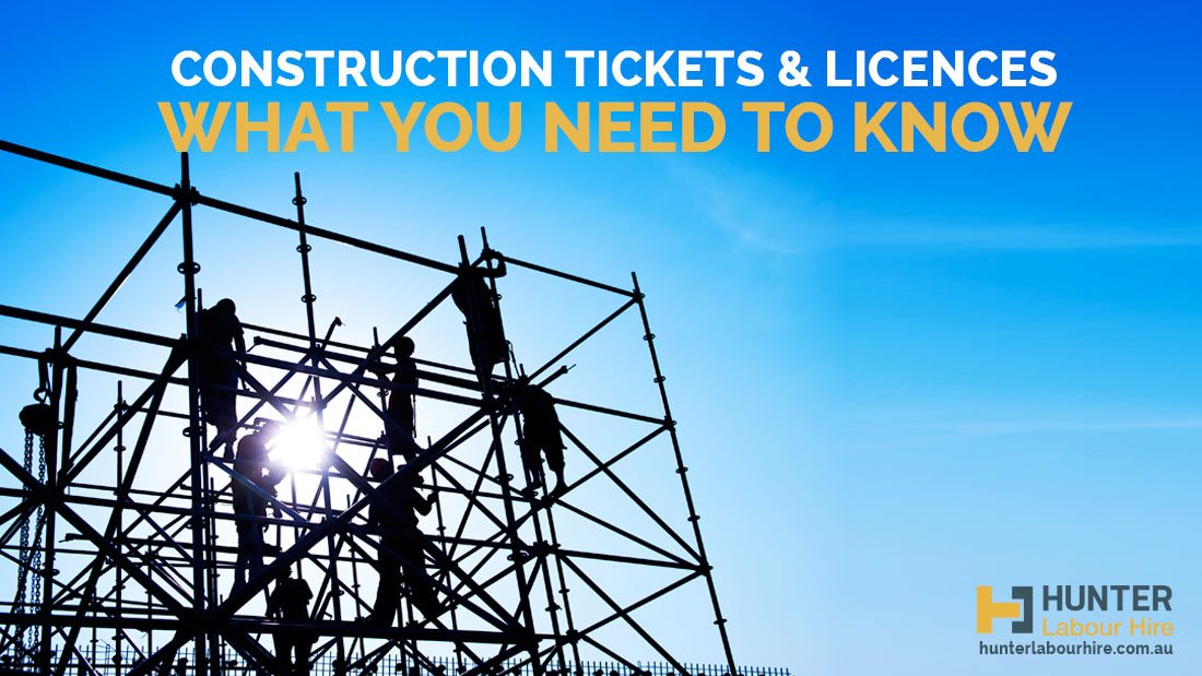 Construction Tickets & Licences- What You Need to Know - Hunter Labour Hire Sydney