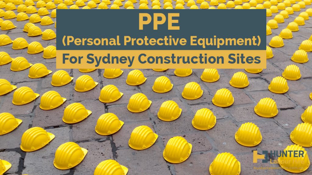 ppe-personal-protective-equipment-for-construction-sites-in-sydney-hunter-labour-hire