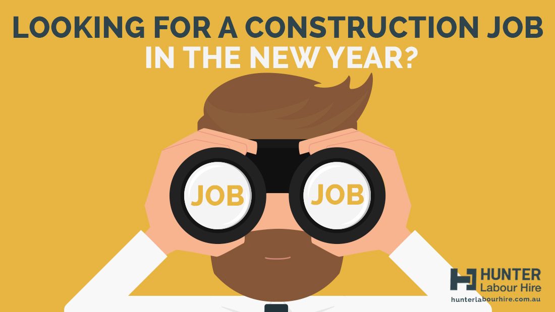 Looking for a Construction Job in the New Year - Hunter Labour Hire Sydney