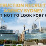 Construction Recruitment Agencies Sydney - How To Find Good Ones