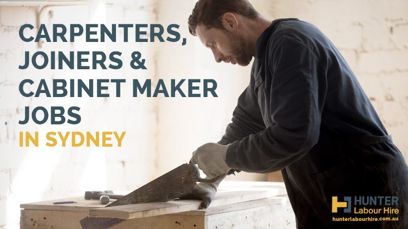 Carpenters, Joiners & Cabinet Maker Jobs in Sydney - Hunter Labour Hire