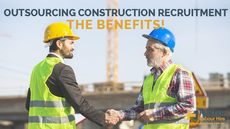 Outsourcing Construction Recruitment - Hunter Labour Hire