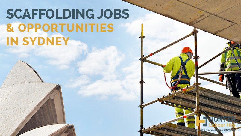 Scaffolding Jobs in Sydney -Hunter Labour Hire
