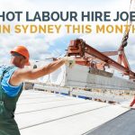 Hot Labour Hire Jobs in Sydney This Month - Hunter Labour Hire