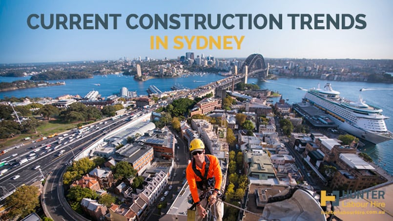 Current Construction Trends in Sydney - Hunter Labour Hire
