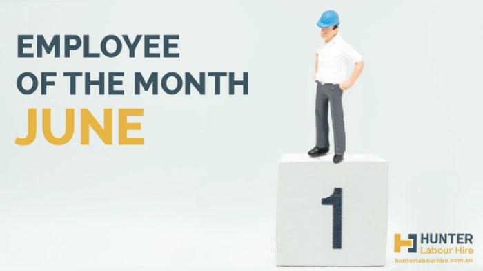 Hunter Labour Hire Employee of the Month - June