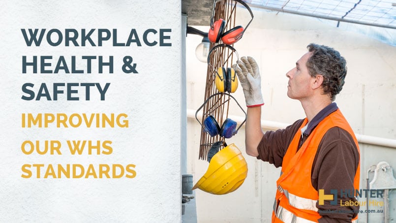 Workplace Health & Safety - Improving WHS Standards -Hunter Labour Hire Sydney