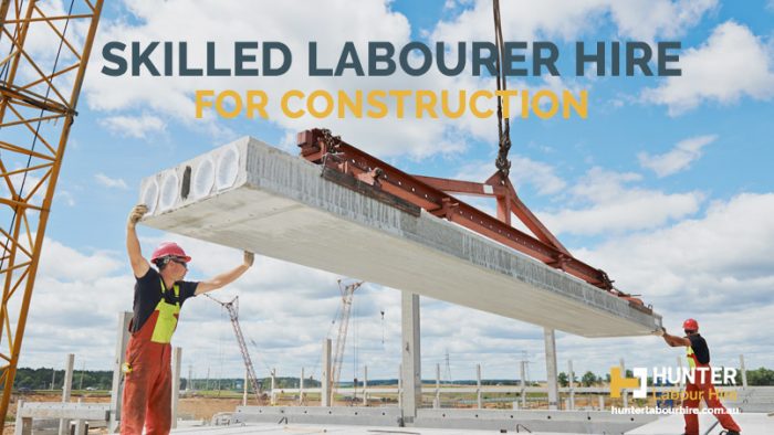 Skilled Labourer Hire for Construction - Hunter Labour Hire