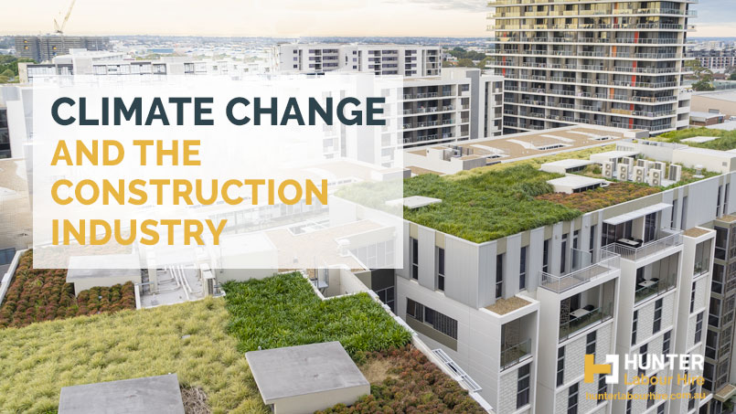 Climate Change in the Construction Industry - HLH Labour Hire Sydney