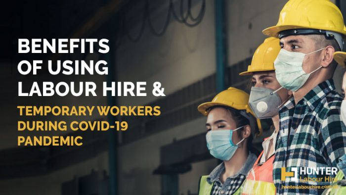 Benefits of Using Labour Hire - Covid-19 - Hunter Labour Hire