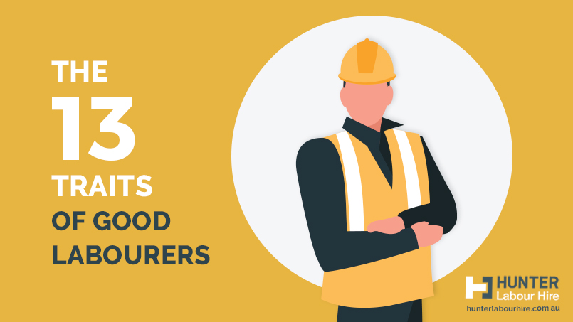 The 13 Traits of Good Labourers - Hunter Labour Hire Sydney