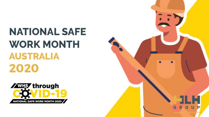 National Safe Work Month Austalia 2020 - HLH Group Labour Hire