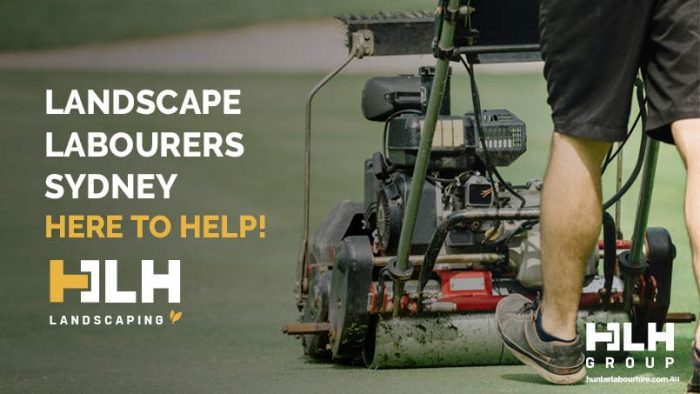 Landscape Labourers Sydney - Here to Help - HLH Group Landscaping Sydney