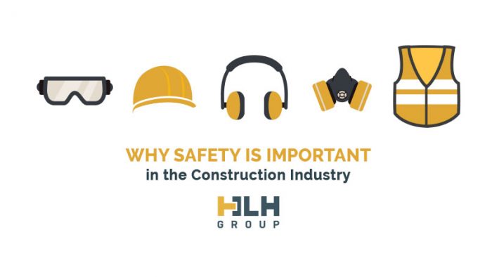 Why Safety is Important Construction Industry - HLH Group