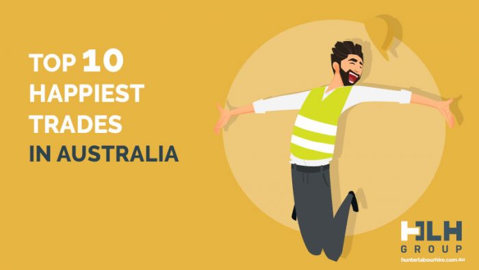 Top 10 Happiest Trades Australia - HLH Labour Hire