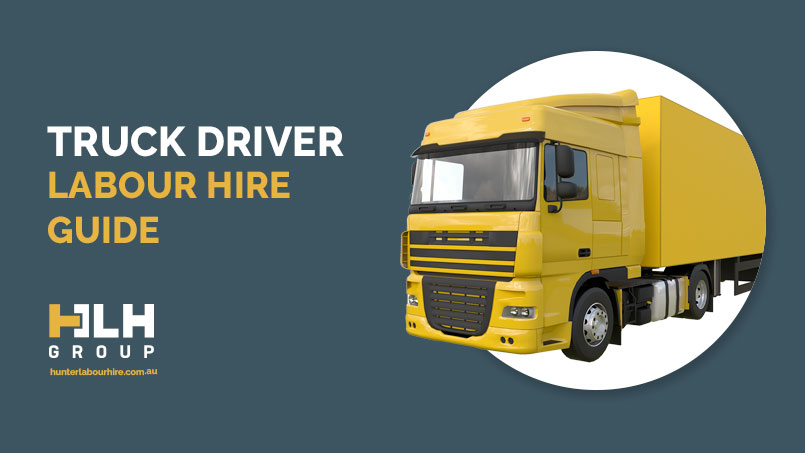 Truck Driver Labour Hire Guide HLH Group Sydney