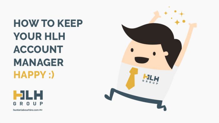 How Keep Your Account Manager Happy - HLH Group Sydney