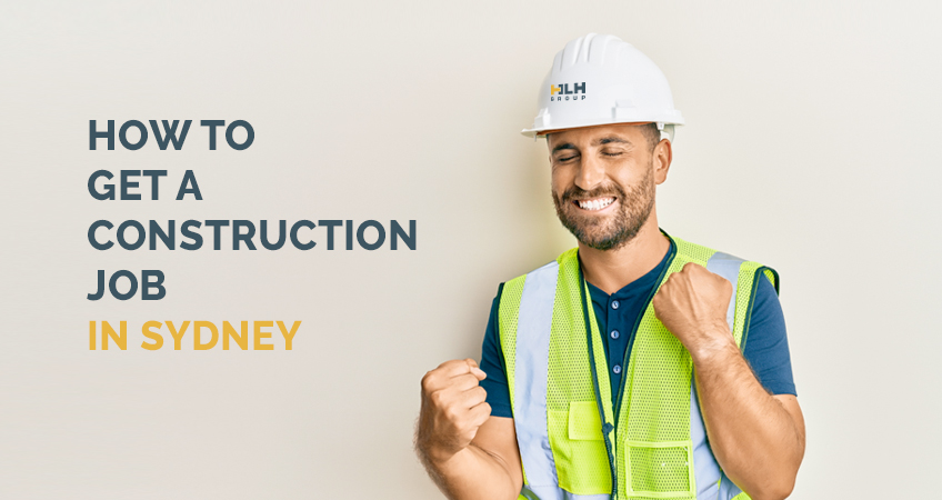 How to Get a Construction Job in Sydney | Hunter Labour Hire