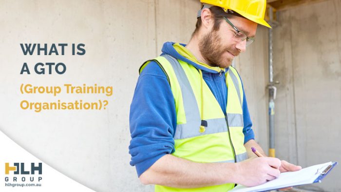 What is A GTO - Group Training Organisation - HLH Labour Hire Sydney