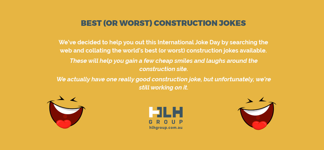 Construction Jokes for International Jokes Day Construction Jokes for International Jokes Day