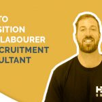 How to transition from Labourer to Recruitment Consultant - Will Martin - HLH Group