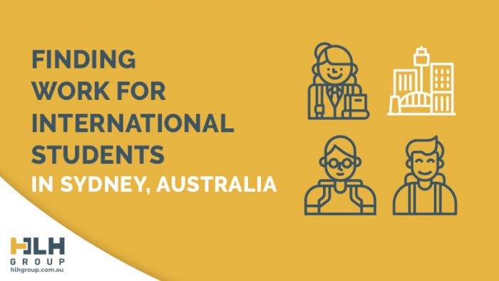 Finding Work International Students Sydney - Australia - HLH Group