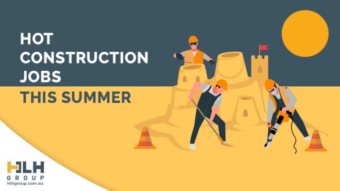 Hot Construction Jobs - Summer Sydney 2023