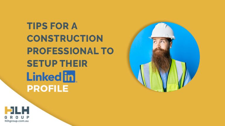 Picture of Tips for a Construction Professional to Setup Their LinkedIn Profile