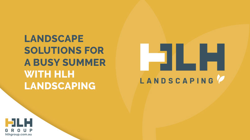 Landscape Solutions Busy Summer - HLH Landscaping