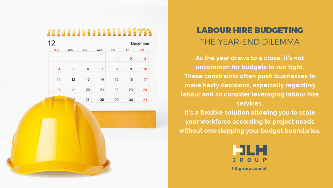 Labour Hire Budgeting - The Year-End Dilemma