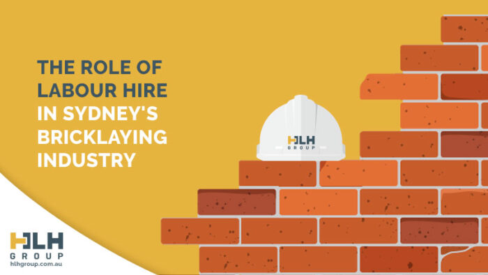 The Role Labour Hire Sydneys Bricklaying Industry - HLH Group
