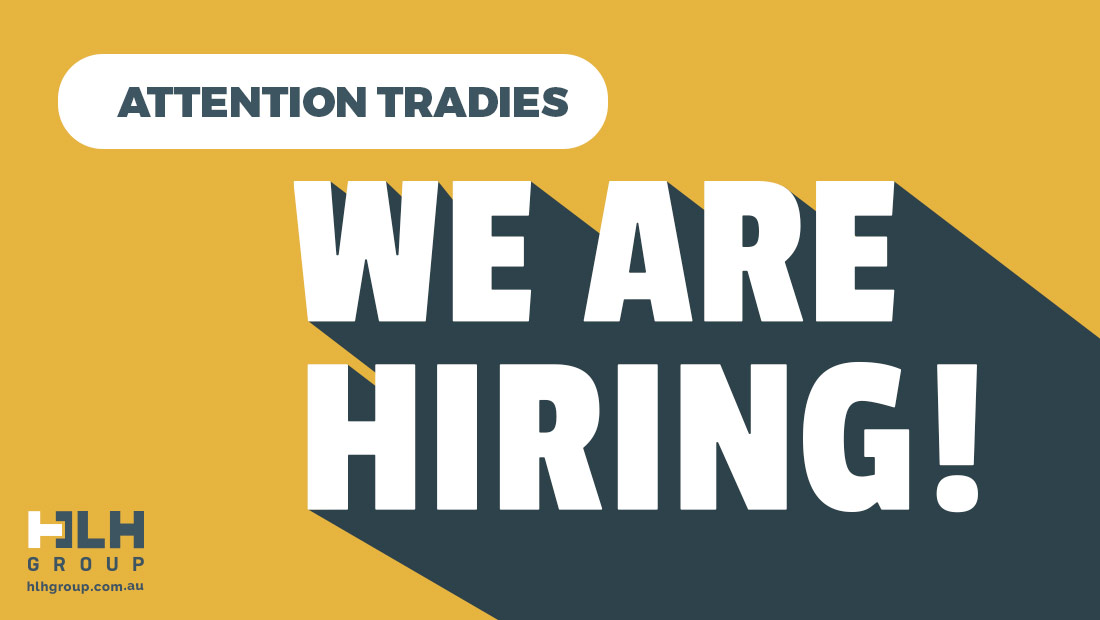 Attention Tradies - We are Hiring - HLH Group Sydney