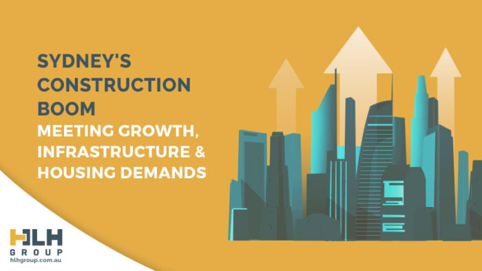Sydneys Construction Boom - Labour Hire HLH Group