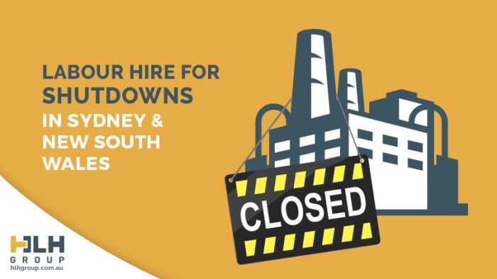 Labour Hire Shutdowns Sydney and New South Wales - HLH Group