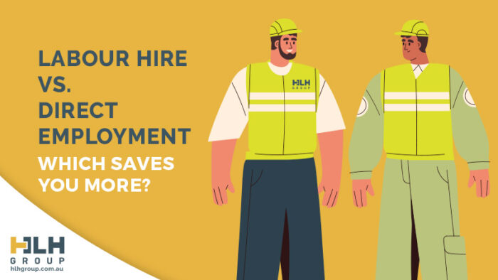 Labour Hire VS Direct Employment - Which Saves You More