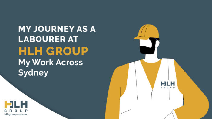 My Journey as Labourer HLH Group Sydney