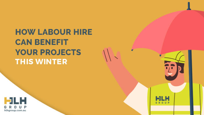 How Labour Hire Benefit Project This Winter - HLH Group