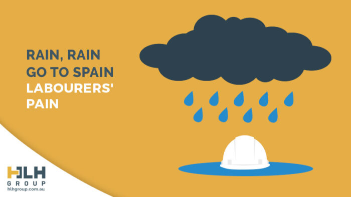 Rain Rain Go To Spain - Labourers Pain - HLH Group