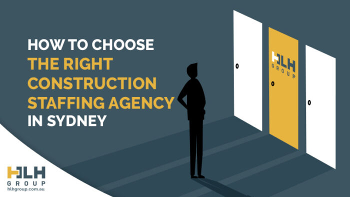 Choose Right Construction Staffing Agency Sydney - HLH Group