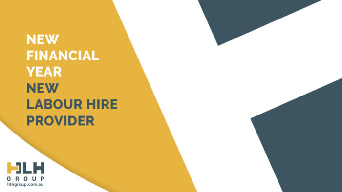 New Financial Year - New Labour Hire Provider - HLH Group