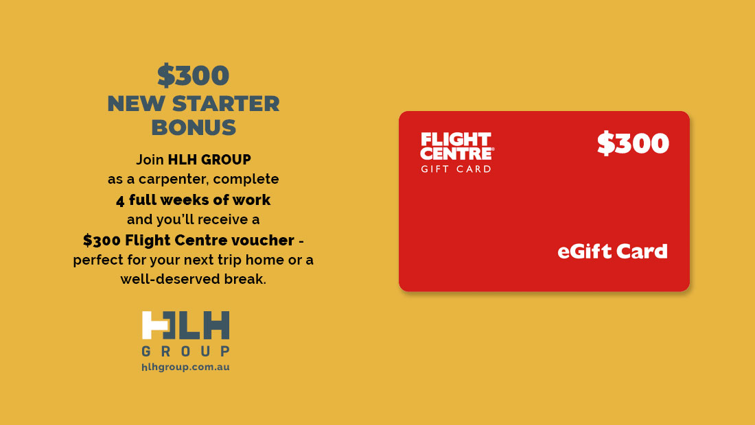 $300 New Starter Bonus Carpenter Offer Sydney - HLH Group