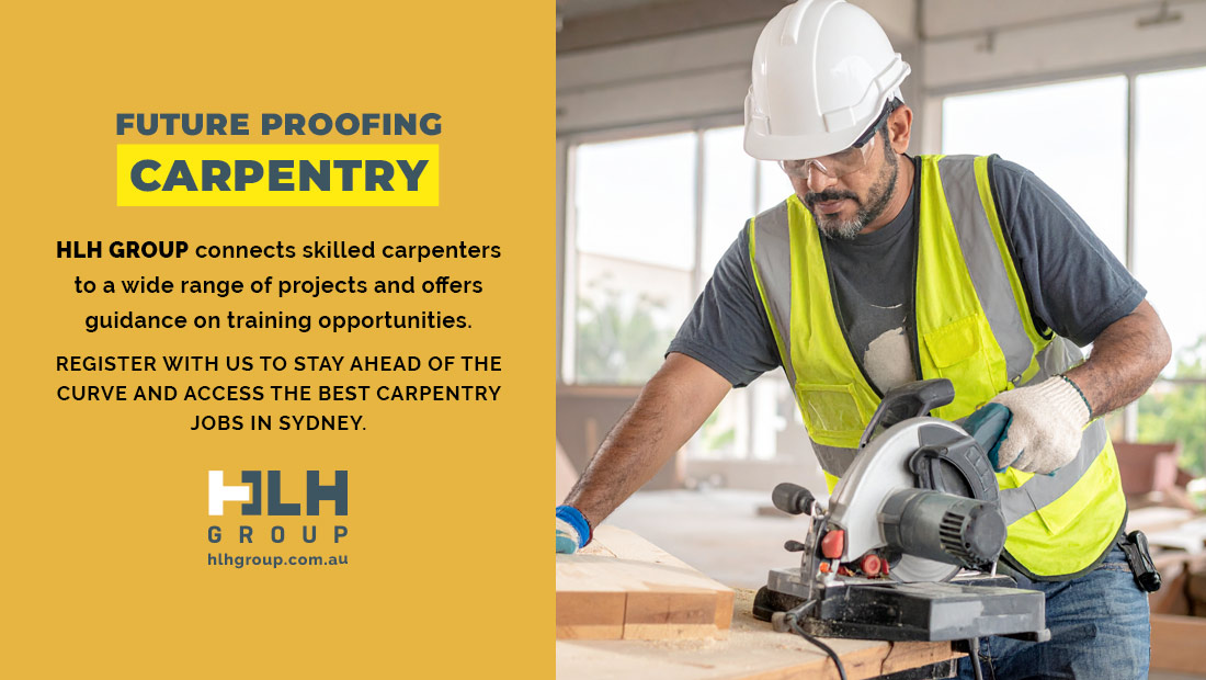 Future Proofing Carpentry Sydney - Labour Hire HLH Group