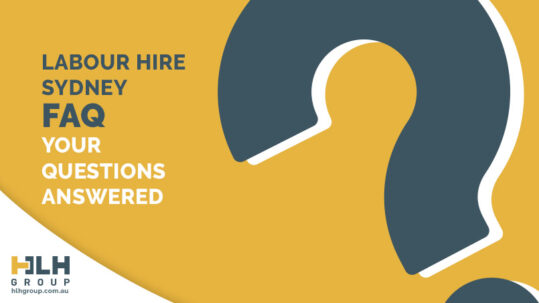 Labour Hire Sydney FAQ - Questions Answered - HLH Group