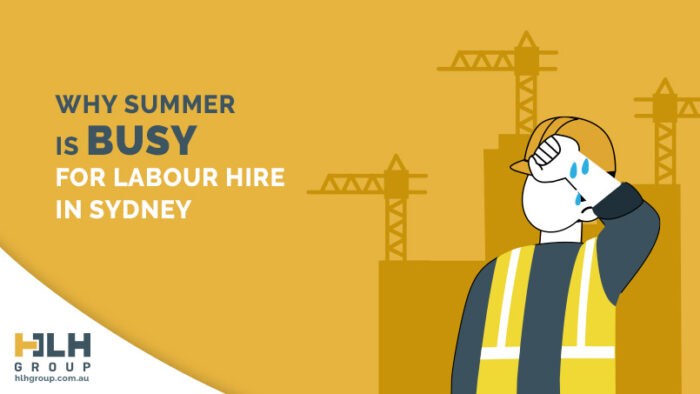Why Summer is Busy Labour Hire Sydney