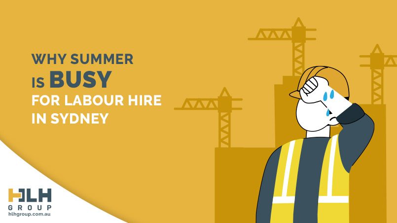 Why Summer is Busy Labour Hire Sydney
