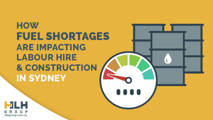 Fuel Shortages Fuel Shortages Impacting Labour Hire & Construction in Sydney - HLH Group