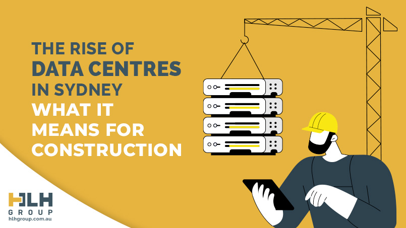 The Rise of Data Centres in Sydney- What It Means for Construction - HLH Group