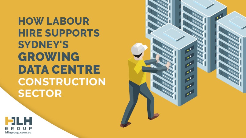 How Labour Hire Supports Sydney's Growing Data Centre Construction Sector - HLH Group